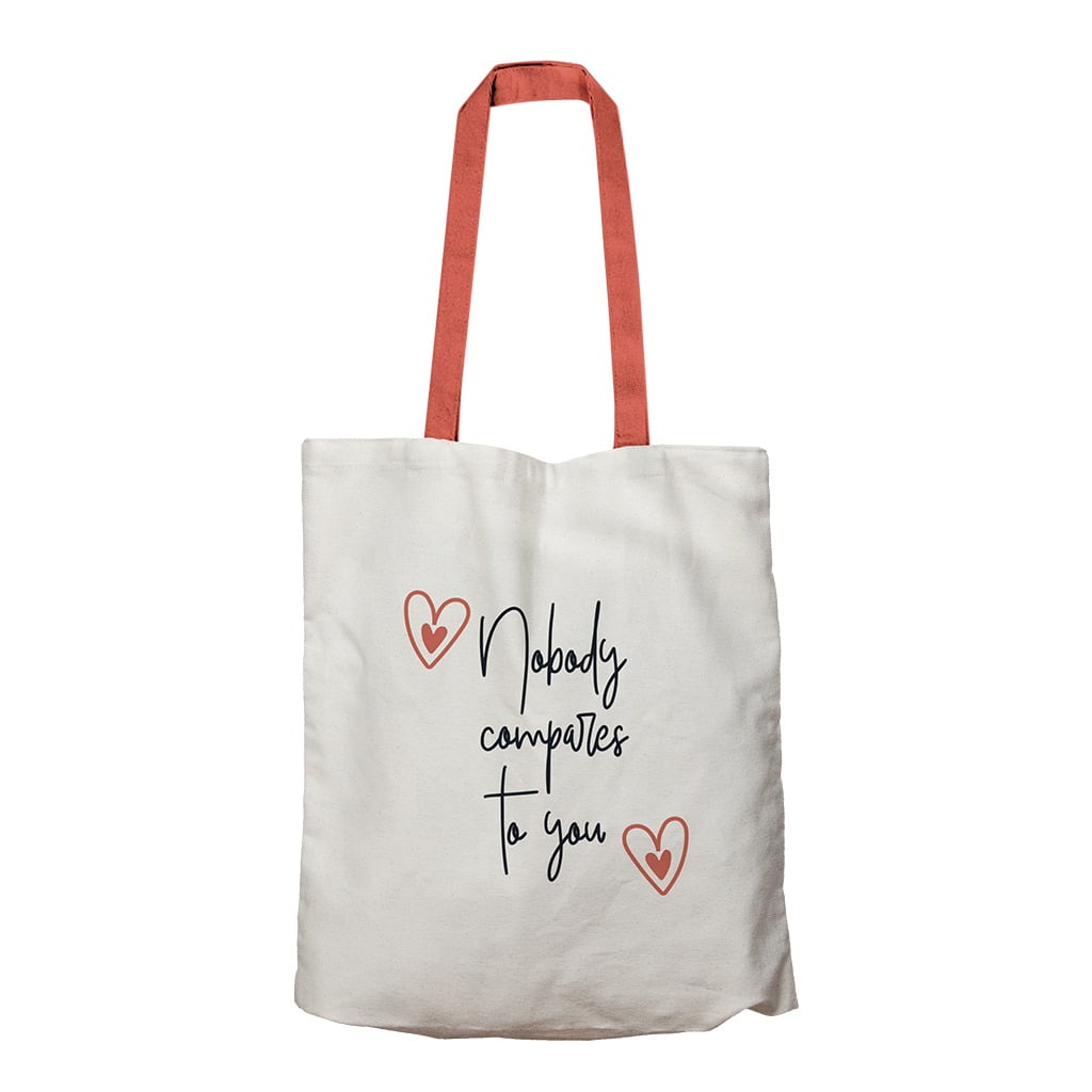 Tote Bag Nobody Compares To You